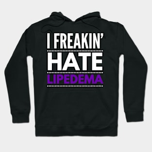 I freakin' hate lipedema Hoodie